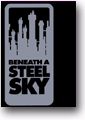 BENEATH A STEEL SKY