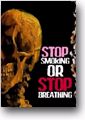 STOP SMOKING OR STOP BREATHING